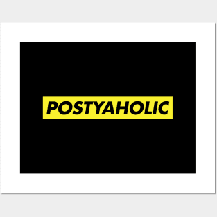 Posty Fan Postyaholic Posters and Art